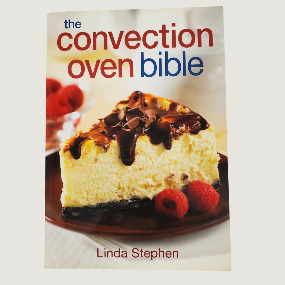 The Convection Oven Bible Linda Stephen Cookbook 125 Recipes Paperback 2007